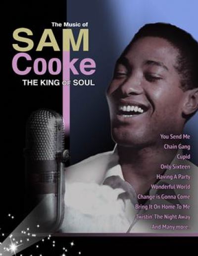 THE MUSIC OF SAM COOKE – THE KING OF SOUL