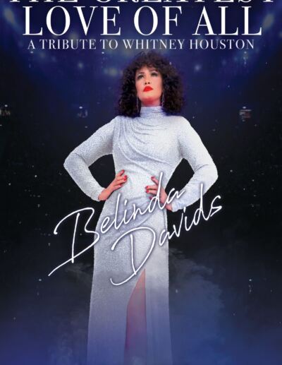 THE GREATEST LOVE OF ALL STARRING BELINDA DAVIDS -A TRIBUTE TO WHITNEY HOUSTON